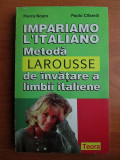 Pierre Noaro, Paolo Cifarelli - Metoda Larousse de invatare a limbii italiene