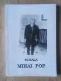 Școala Mihai Pop (ed. Gheorghe Deaconu; Ioan St. Lazăr)