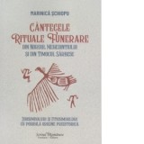 Cantecele rituale funerare din Nordul Mehedintiului si din Timocul Sarbesc - Marinica Schiopu