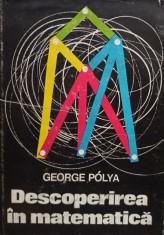 George Polya - Descoperirea in matematica (Editia: 1971) foto