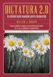 Dictatura 2.0. In culisele luptei mondiale pentru democratie/William J. Dobson