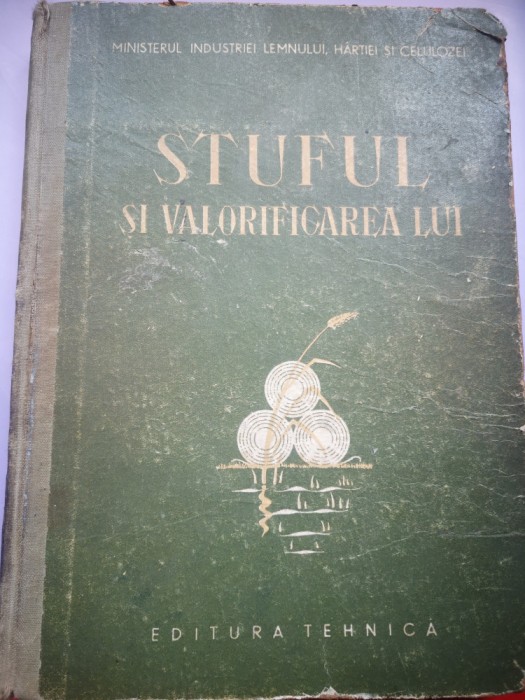 Stuful si valorificarea lui - Min. Industriei Lemnului, Hartiei si Celulozei