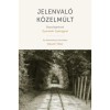 Jelenval&oacute; k&ouml;zelm&uacute;lt - Besz&eacute;lget&eacute;sek Gyarmati Gy&ouml;rggyel - Valuch Tibor