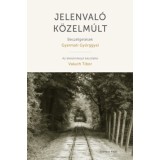 Jelenval&oacute; k&ouml;zelm&uacute;lt - Besz&eacute;lget&eacute;sek Gyarmati Gy&ouml;rggyel - Valuch Tibor
