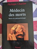 Philippe Charlier, M&eacute;decin des morts, R&eacute;cits de pal&eacute;opathologie