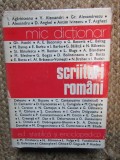 MIC DICTIONAR , SCRIITORI ROMANI BUCURESTI 1978