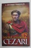 VIETILE CELOR 12 CEZARI de C. SUETONIUS TRANQUILLUS , 2021