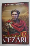 VIETILE CELOR 12 CEZARI de C. SUETONIUS TRANQUILLUS , 2021