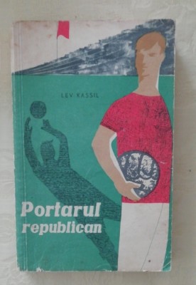 myh 419f - Lev Kassil - Portarul republican - ed 1961 foto
