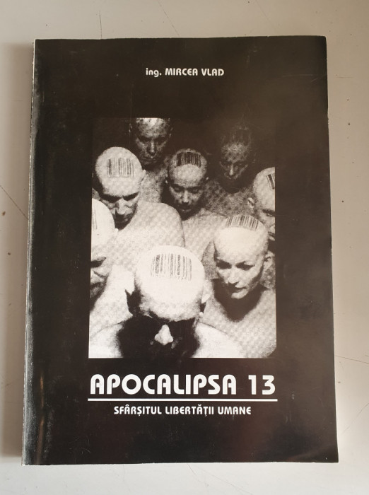 Apocalipsa 13. Sfarsitul liberatii umane - Mircea Vlad