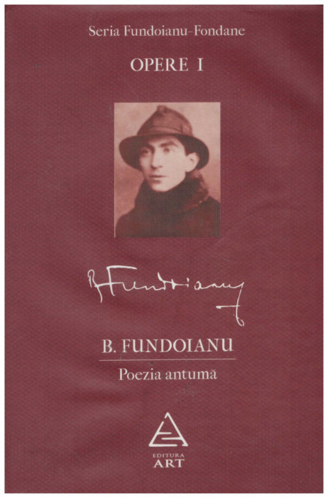 B. Fundoianu - Opere I. Poezia antuma - 131301