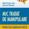 Mic tratat de manipulare pentru uzul oamenilor cinstiti &ndash; Robert-Vincent Joule, Jean-Leon Beauvois