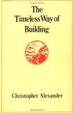 The Timeless Way of Building | Christopher Alexander