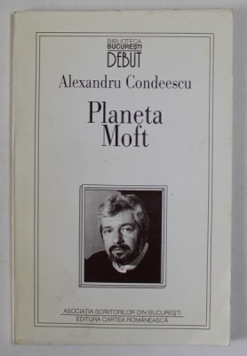 PLANETA MOFT de ALEXANDRU CONDEESCU , 1997 , DEDICATIE * foto