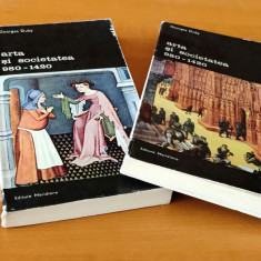 Georges Duby - Arta și societatea 980-1420 (2 volume) Ed. Meridiane