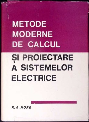 METODE MODERNE DE CALCUL SI PROIECTARE A SISTEMELOR ELECTRICE-R.A. HORE-276577 foto