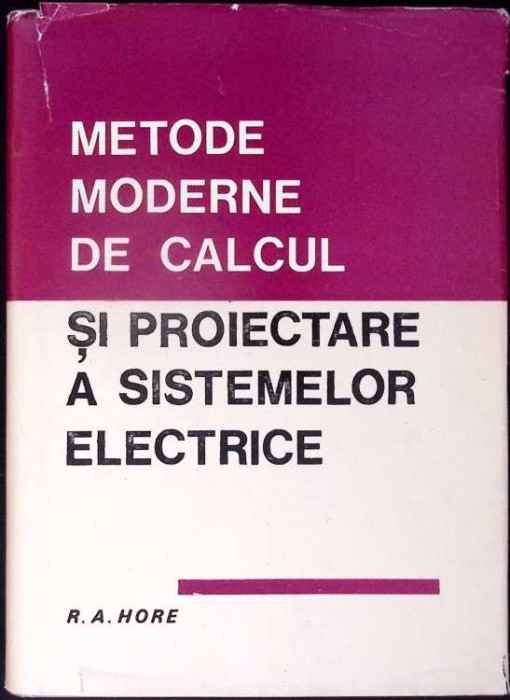 METODE MODERNE DE CALCUL SI PROIECTARE A SISTEMELOR ELECTRICE-R.A. HORE-276577