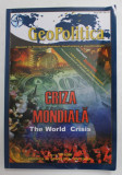 GEOPOLITICA - REVISTA DE GEOGRAFIE POLITICA , GEOPOLITICA SI GEOSTRATEGIE , ANUL VII , NR. 29 - CRIZA MONDIALA , 2009