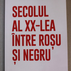 SECOLUL AL XX - LEA INTRE ROSU SI NEGRU de CATALIN GHITA , 2021