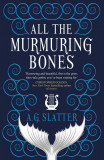 All the Murmuring Bones | A G Slatter, Titan Books Ltd