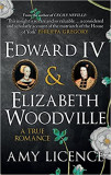 Edward IV &amp; Elizabeth Woodville | Amy Licence