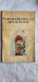 IN SEARA DE CRACIUN SI-N ALTE SERI , EDITURA ROYAL 1990 .