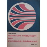SCRIITORI TRIBUNISTI DIN PERIOADA ARADEANA-IULIAN NEGRILA-185075