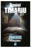 Tenebre Vol.1 Cazul Laura - Paperback brosat - Daniel Timariu - Tritonic