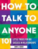 How to Talk to Anyone: 101 Little Tricks for Big Success in Relationships