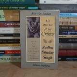 ALICE VAN BERCHEM - UN MARTOR AL LUI CRISTOS : SADHU SUNDAR SINGH , 2002 *