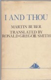I and thou / Martin Buber (&quot;Eu si tu&quot; in engleza)
