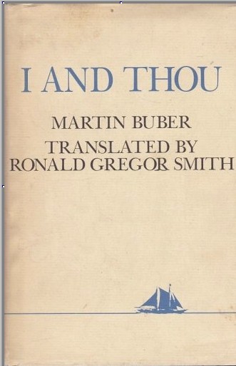 I and thou / Martin Buber (&quot;Eu si tu&quot; in engleza)