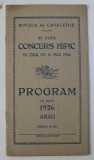 DIVIZIA I - A CAVALERIE - AL 3 - LEA CONCURS HIPIC IN ZIUA DE 16 MAI 1926 - PROGRAM PE ANUL 1926