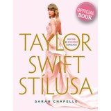 Taylor Swift st&iacute;lusa - Egy pop- &eacute;s divatikon korszakai - (K&uuml;l&ouml;nleges kiad&aacute;s) - Sarah Chapelle