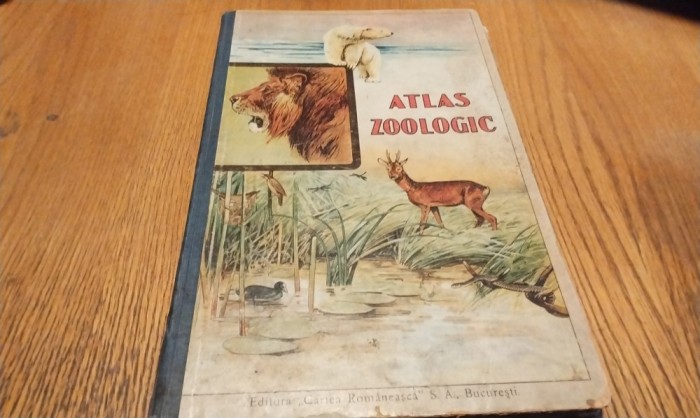 ATLAS ZOOLOGIC Cuprinzand 243 de Gravuri in Culori in 27 Planse duble - Editura Cartea Romaneasca, 1925, 34 p. cu 27 planse