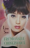 Frumoasele chinezoaice &ndash; Lisa See - Carte