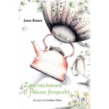 Zana nazdravana si Padurea fermecata, Jana Bauer, Curtea Veche Publishing