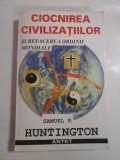 CIOCNIREA CIVILIZATIILOR - SAMUEL P. HUNTINGTON