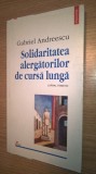 Gabriel Andreescu (autograf) -Solidaritatea alergatorilor de cursa lunga -Jurnal