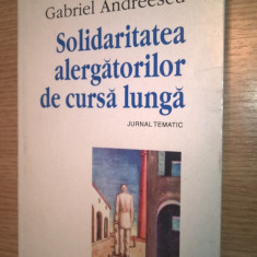 Gabriel Andreescu (autograf) -Solidaritatea alergatorilor de cursa lunga -Jurnal