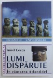 LUMI DISPARUTE - IN CAUTAREA ATLANTIDEI de AUREL LECCA , 2006