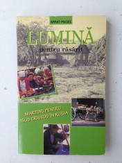 Lumina pentru rasarit/Arno Pagel/limba romana/1995 foto