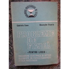 Probleme De Fizica Pentru Liceu - Gabriela Cone, Gheorghe Stanciu