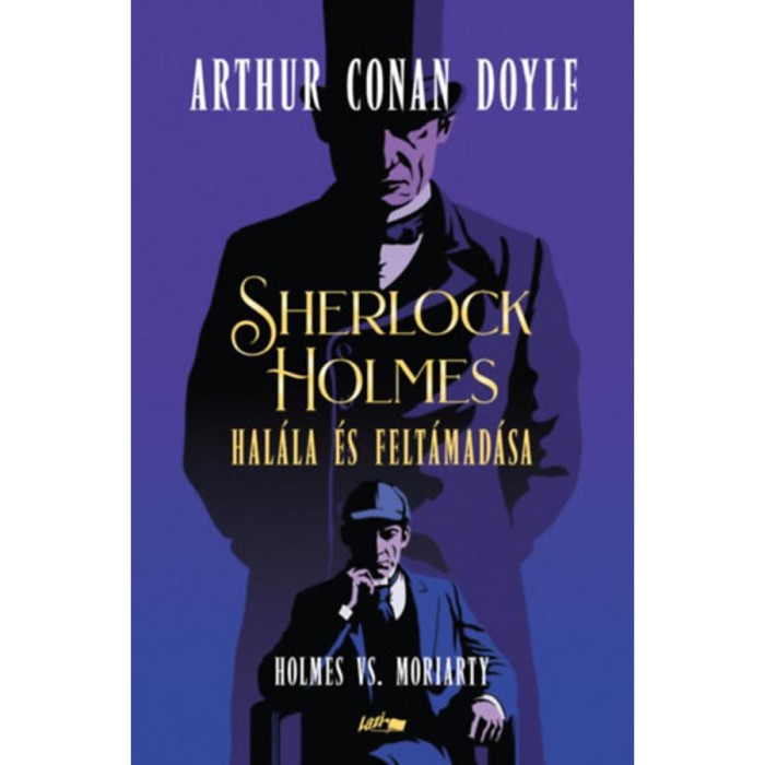 Sherlock Holmes hal&aacute;la &eacute;s felt&aacute;mad&aacute;sa - Holmes vs. Moriarty - Arthur Conan Doyle