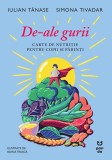 De-ale gurii. Carte de nutritie pentru copii si parinti - Pandora-M