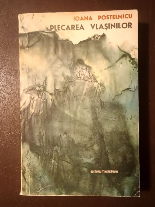 Ioana Postelnicu - Plecarea Vlașinilor (ediția a II-a, 1967)