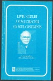 Ileana Berlogea - Liviu Ciulei. A stage director on four continents