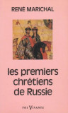 Les premiers chretiens de Russie / Rene Marichal