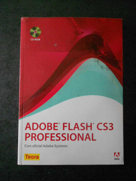 Adobe Flash CS3 Professional. Curs oficial Adobe Systems (2008, CD inclus)