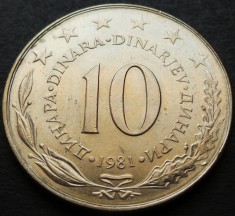 Moneda 10 DINARI / DINARA - RSF YUGOSLAVIA, anul 1981 *cod 2885 B = A.UNC